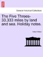 The Five Threes-33,333 Miles By Land And Sea. Holiday Notes. - Preview