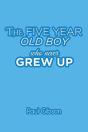 The Five Year Old Boy Who Never Grew Up - Preview