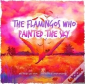 The Flamingos Who Painted The Sky