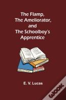 The Flamp, The Ameliorator, And The Schoolboy'S Apprentice