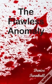 The Flawless Anomaly