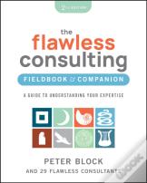 The Flawless Consulting Fieldbook & Companion