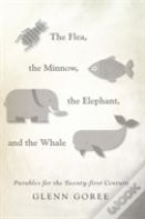 The Flea, The Minnow, The Elephant, And The Whale