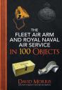 The Fleet Air Arm And Royal Naval Air Service In 100 Objects - Preview