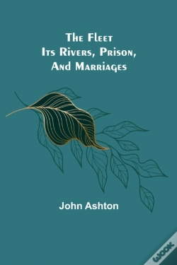 Capa do artigo The Fleet. Its Rivers, Prison, And Marriages