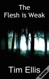 The Flesh Is Weak