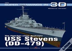 The Fletcher-Class Destroyer Uss Stevens (Dd-479)