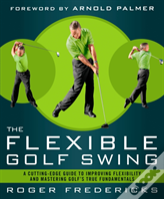 The Flexible Golf Swing