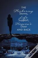 The Flickering Storms, Life Support, Heaven'S Door And Back