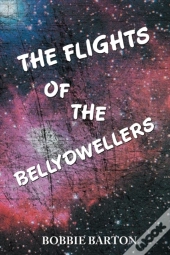 The Flights Of The Bellydwellers