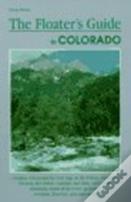The Floater'S Guide To Colorado