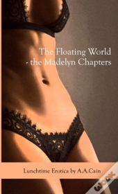 The Floating World - The Madelyn Chapters