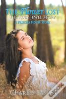 The Flower Lost - The Ruby Jewel Story