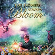 The Flowers Always Bloom
