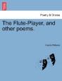 The Flute-Player, And Other Poems. - Preview