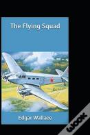 The Flying Squad By Edgar Wallace(Annotated Edition)
