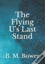 The Flying U'S Last Stand