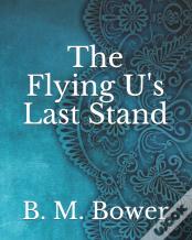 The Flying U'S Last Stand