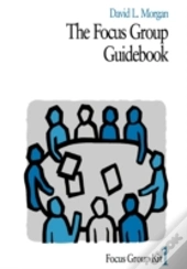 The Focus Group Guidebook