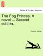 The Fog Princes. A Novel ... Second Edit - Preview