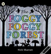 The Foggy, Foggy Forest