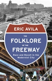 The Folklore Of The Freeway