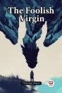 The Foolish Virgin (Edition2023) - Preview