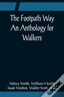 The Footpath Way An Anthology For Walkers