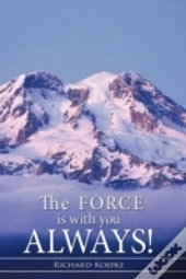 The Force Is With You Always!