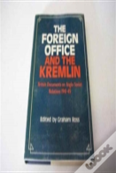 The Foreign Office And The Kremlin