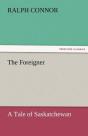 The Foreigner A Tale Of Saskatchewan - Preview