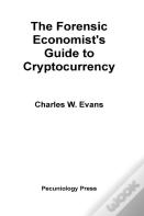 The Forensic Economist'S Guide To Cryptocurrency