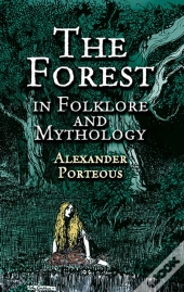 The Forest In Folklore And Mythology