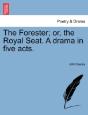 The Forester; Or, The Royal Seat. A Dram - Preview