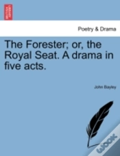Capa do artigo The Forester; Or, The Royal Seat. A Dram