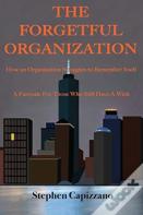 The Forgetful Organization
