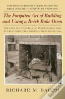 The Forgotten Art Of Building And Using A Brick Bake Oven