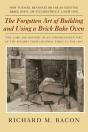 The Forgotten Art Of Building And Using A Brick Bake Oven - Preview