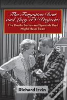 The Forgotten Desi And Lucy Tv Projects