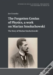Capa do artigo The Forgotten Genius Of Physics, A Work On Marian Smoluchowski