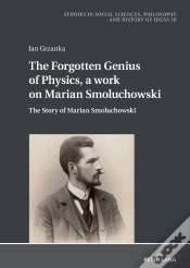 Capa do artigo The Forgotten Genius Of Physics, A Work On Marian Smoluchowski