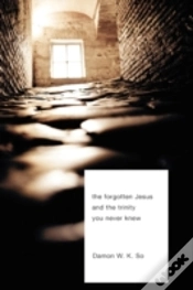 Capa do artigo The Forgotten Jesus And The Trinity You