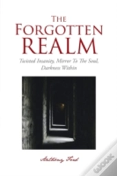 The Forgotten Realm: Twisted Insanity, Mirror To The Soul, Darkness Within