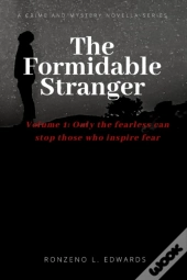 The Formidable Stranger Volume 1