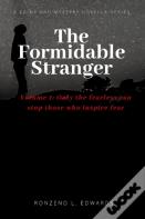 The Formidable Stranger Volume 1