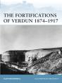 The Fortifications Of Verdun 1874â€“1917 - Preview