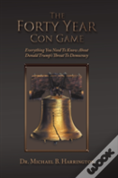 The Forty Year Con Game