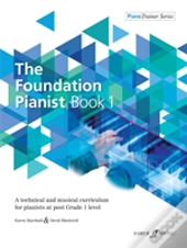The Foundation Pianist Book 1