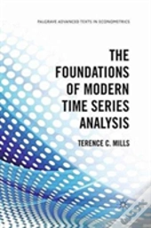 The Foundations Of Modern Time Series Analysis