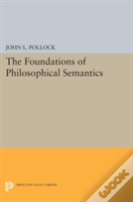 The Foundations Of Philosophical Semantics